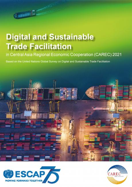 Digital and Sustainable Trade Facilitation in Central Asia Regional Economic Cooperation (CAREC) 2021