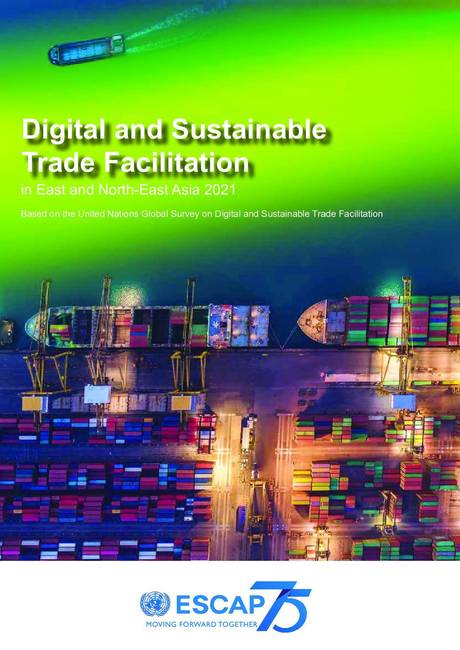 Digital and Sustainable Trade Facilitation in East and North-East Asia 2021