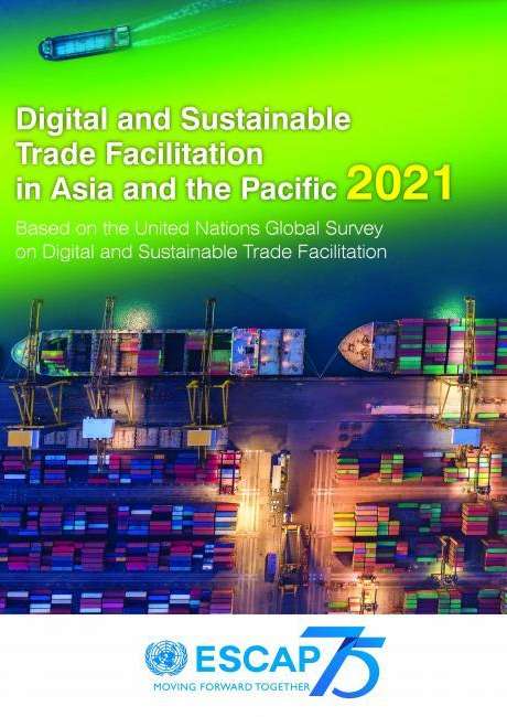 Digital and Sustainable Trade Facilitation in Asia and the Pacific 2021