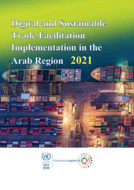 Digital and Sustainable Trade Facilitation Implementation in the Arab Region 2021
