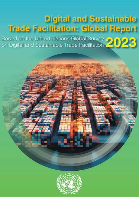 Digital and Sustainable Trade Facilitation: Global Report 2023