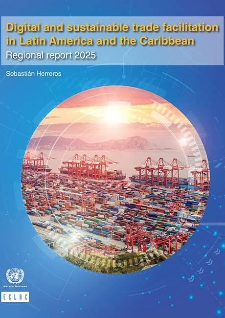 Digital and sustainable trade facilitation in Latin America and the Caribbean: regional report, 2025