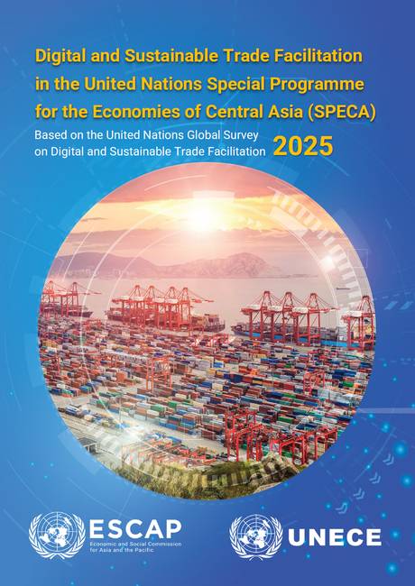 Digital and Sustainable Trade Facilitation in the United Nations Special Programme for the Economies of Central Asia (SPECA) 2025